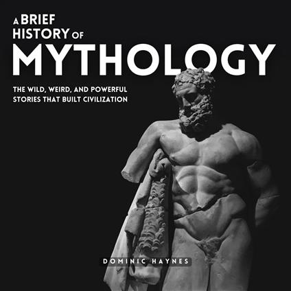 Brief History of Mythology, A