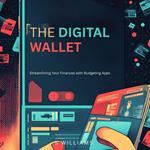Digital Wallet, The: Streamlining Your Finances with Budgeting Apps