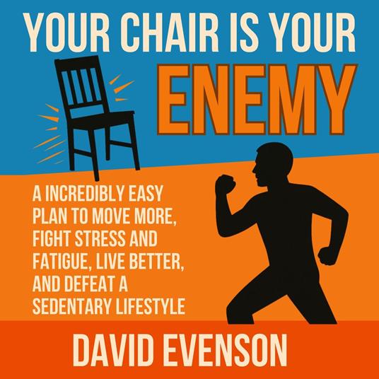 Your Chair Is Your Enemy