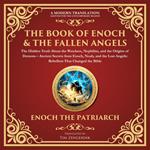 Book of Enoch & The Fallen Angels, The: The Hidden Truth About the Watchers, Nephilim, and the Origins of Demons