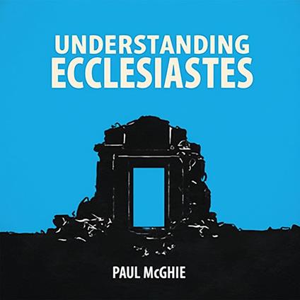 Understanding Ecclesiastes