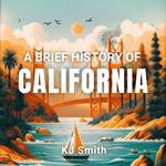 Brief History of California, A