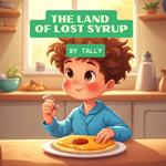 Land of Lost Syrup, The