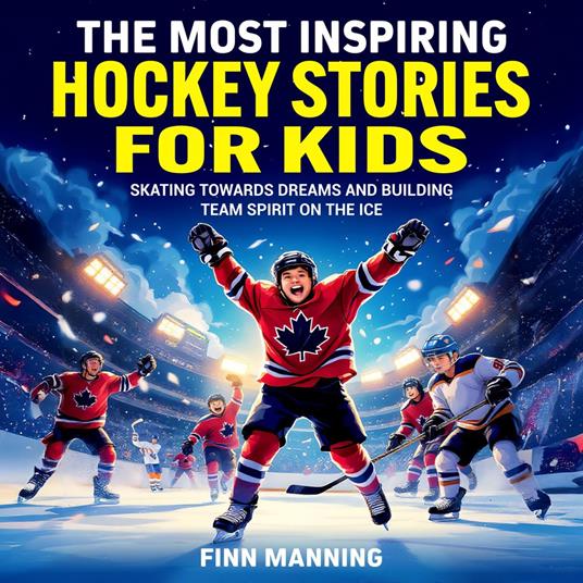 Most Inspiring Hockey Stories for Kids, The