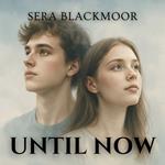 Until Now