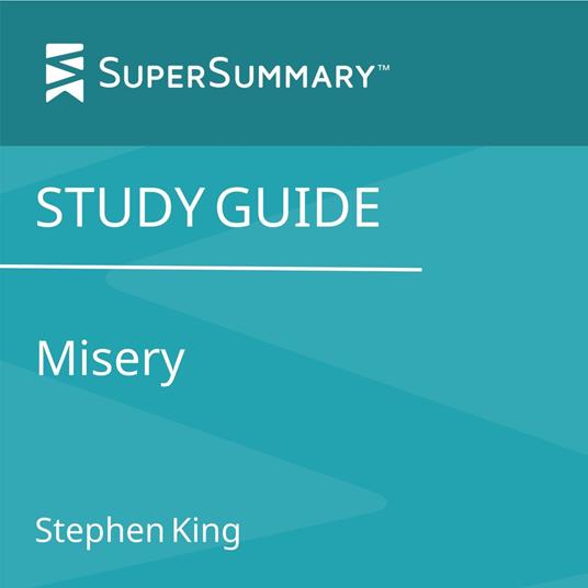 Study Guide: Misery by Stephen King (SuperSummary)