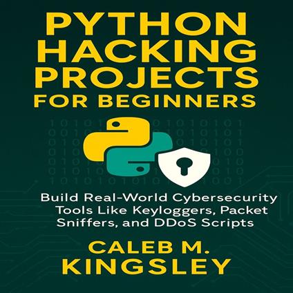 Python Hacking Projects for Beginners