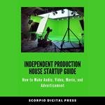 Independent Production House Startup Guide