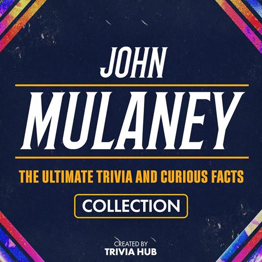 John Mulaney - The Ultimate Trivia And Curious Facts Collection