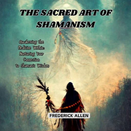Sacred Art of Shamanism, The