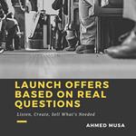 Launch Offers Based On Real Questions