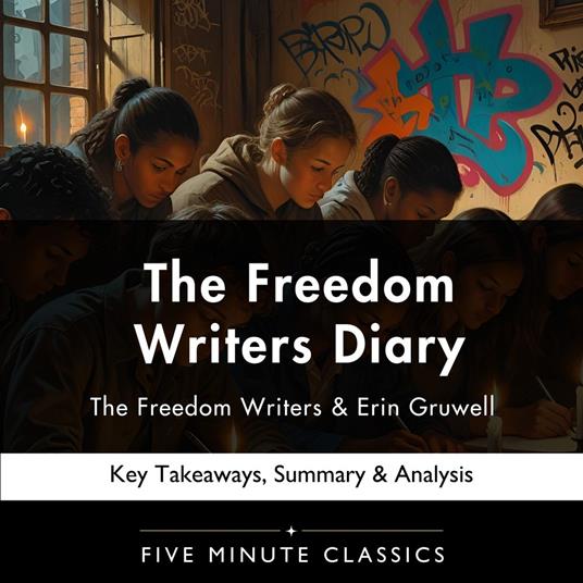 Freedom Writers Diary by The Freedom Writers & Erin Gruwell, The