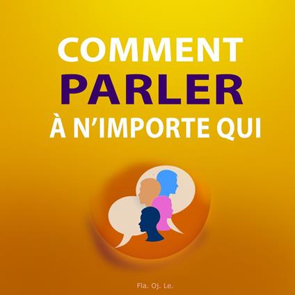 Comment parler à n’importe qui