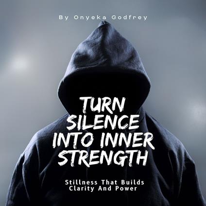 Turn Silence Into Inner Strength