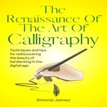 Renaissance Of The Art Of Calligraphy, The