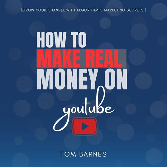 How to Make REAL Money On YouTube: