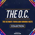 O.C., The - The Ultimate Trivia And Curious Facts Collection