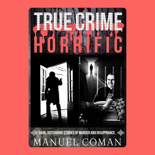 True Crime Horrific Episodes 1