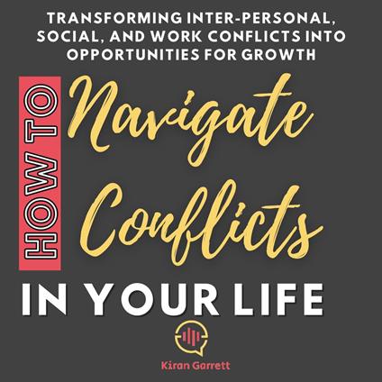 How to Navigate Conflicts in Your Life