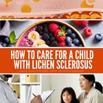 How to Care for a Child with Lichen Sclerosus
