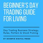 Beginner’s Day Trading Guide for Living