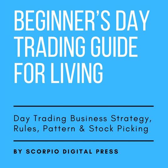 Beginner’s Day Trading Guide for Living