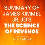 SUMMARY OF JAMES KIMMEL JR. JD'S THE SCIENCE OF REVENGE