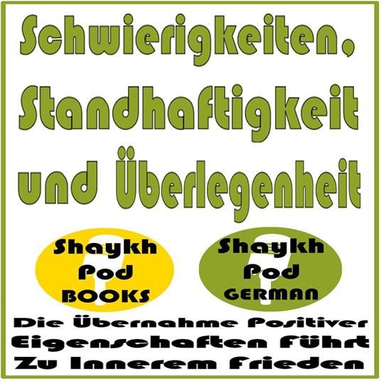 Schwierigkeiten, Standhaftigkeit und Überlegenheit