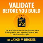 Validate Before You Build