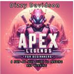 Apex Legends for Beginners: A Step-By-Step Guide to Landing and Winning