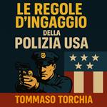 10 Minuti con le regole d'ingaggio della Polizia USA