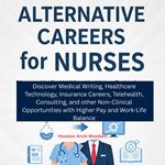 Alternative Careers for Nurses