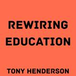 Rewiring Education