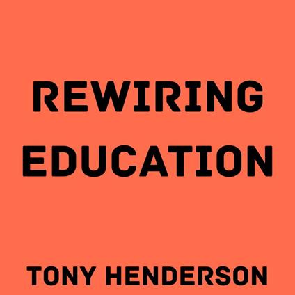 Rewiring Education