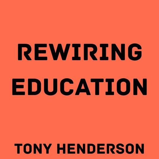 Rewiring Education