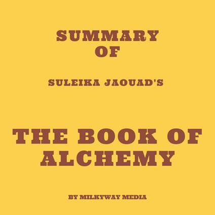 Summary of Suleika Jaouad's The Book of Alchemy