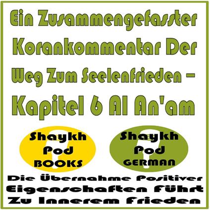 Ein Zusammengefasster Korankommentar Der Weg Zum Seelenfrieden – Kapitel 6 Al An'am