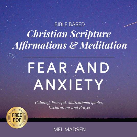 Bible Based Christian Scripture Affirmations & Meditation - Fear & Anxiety: Calming, Peaceful, Motivational Quotes, Declarations and Prayer