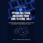 Python Full Stack Unleashed From Code to Cloud VOL-I