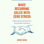 Make Recurring Sales With Zero Stress