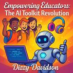 Empowering Educators: The AI Toolkit Revolution