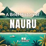 Brief History of Nauru, A