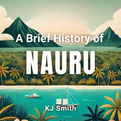 Brief History of Nauru, A