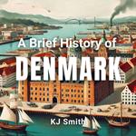 Brief History of Denmark, A
