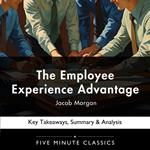Employee Experience Advantage by Jacob Morgan, The