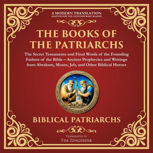 Books of the Patriarchs – The Secret Testaments and Final Words of the Founding Fathers of the Bible, The