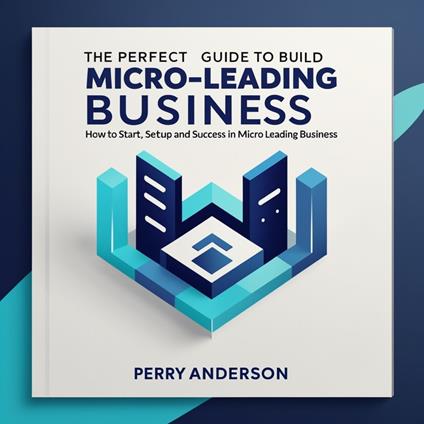Perfect Guide to Build Micro-Leading Business, The