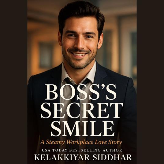 Boss’s Secret Smile: A Steamy Workplace Love Story