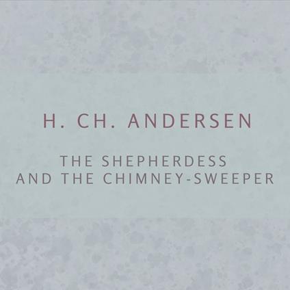 Shepherdess and the Chimney-sweeper, The