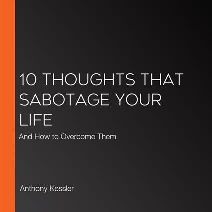 10 Thoughts That Sabotage Your Life